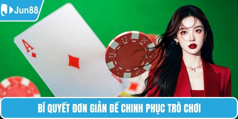 Bí quyết đơn giản để chinh phục trò chơi