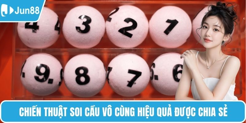 Chiến thuật soi cầu vô cùng hiệu quả được chia sẻ