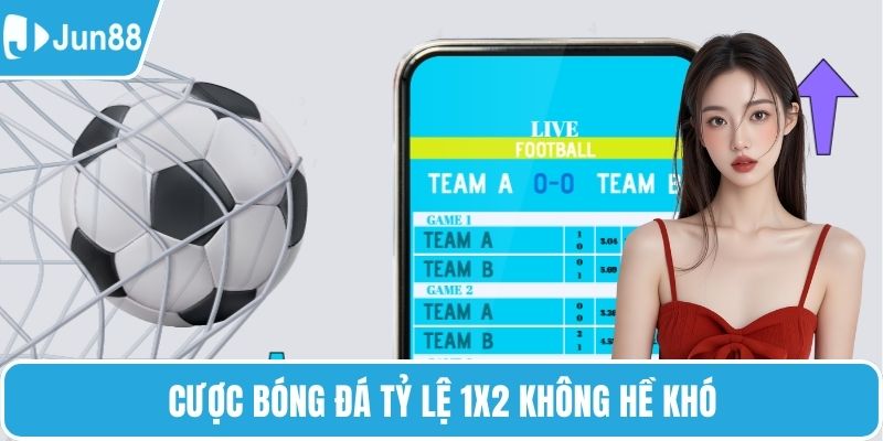 Cược bóng đá tỷ lệ 1x2 không hề khó