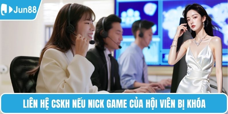 Liên hệ CSKH nếu nick game của hội viên bị khóa