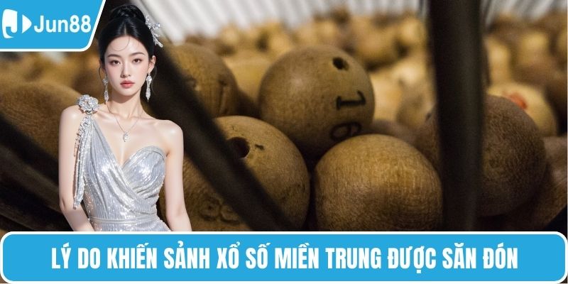 Lý do khiến sảnh xổ số miền Trung được săn đón