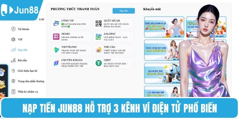 Nạp tiền Jun88 hỗ trợ 3 kênh ví điện tử phổ biến