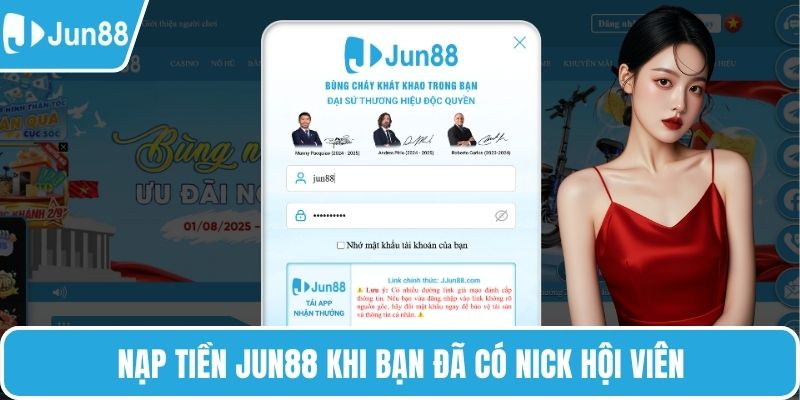 Nạp tiền Jun88 khi bạn đã có nick hội viên