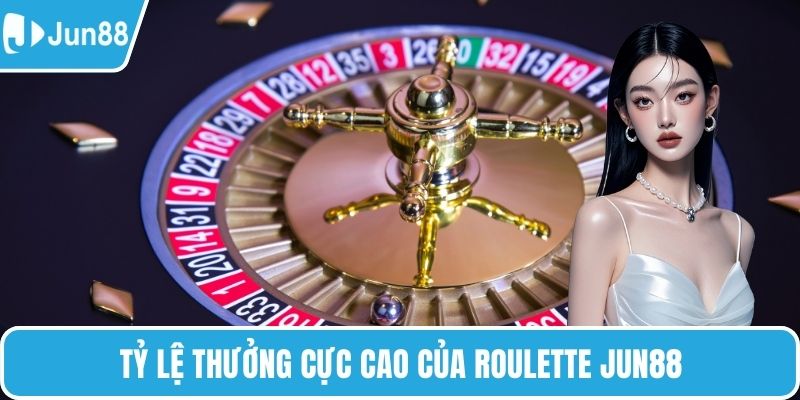 Tỷ lệ thưởng cực cao của roulette Jun88